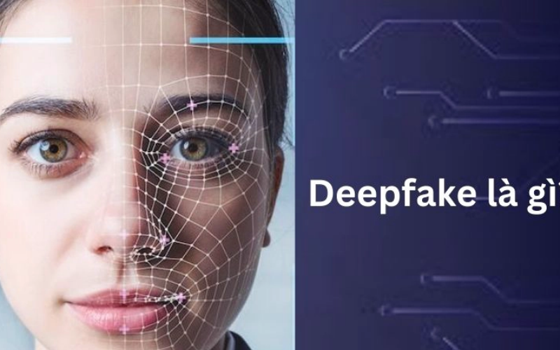 Deepfake là gì 